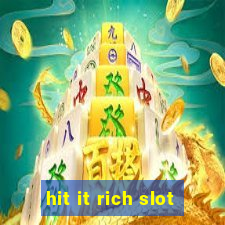 hit it rich slot